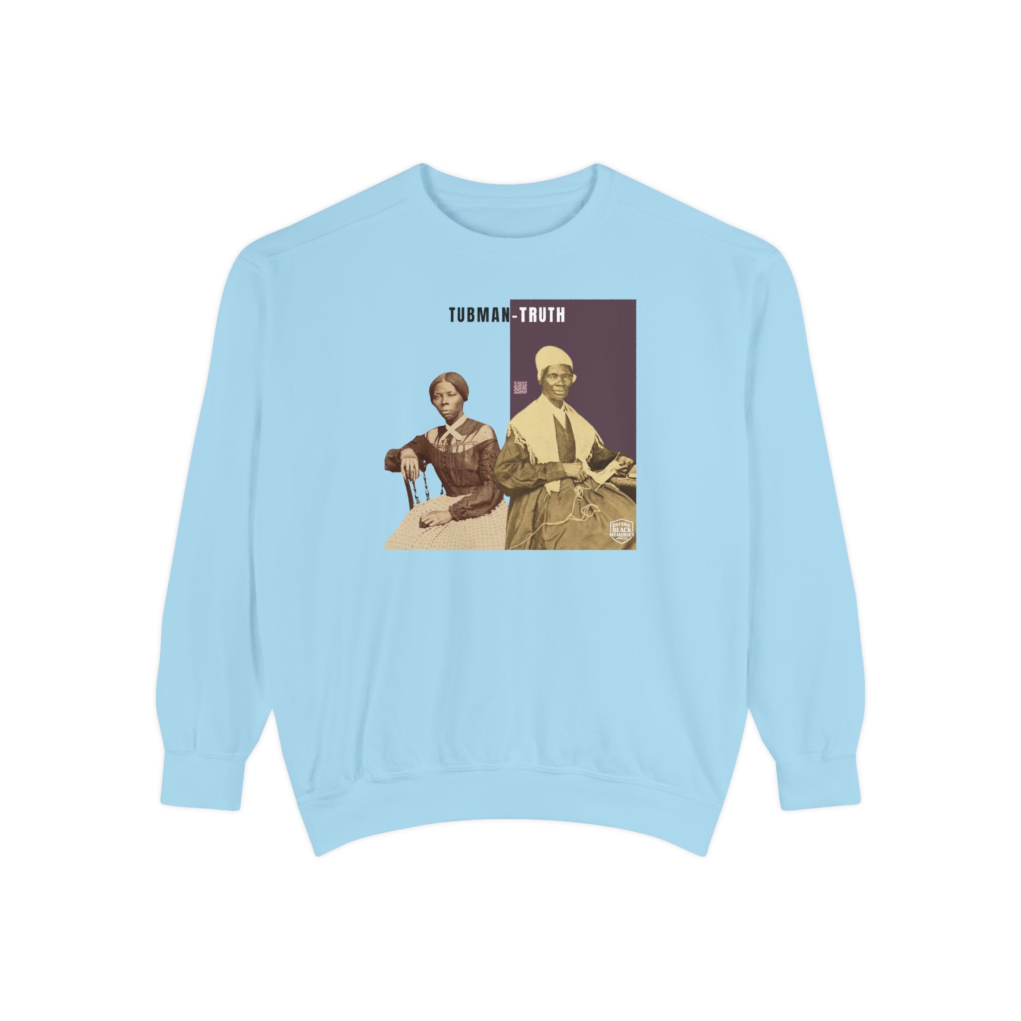 Tubman-Truth, Unisex, Garment-Dyed Sweatshirt (City Champs)