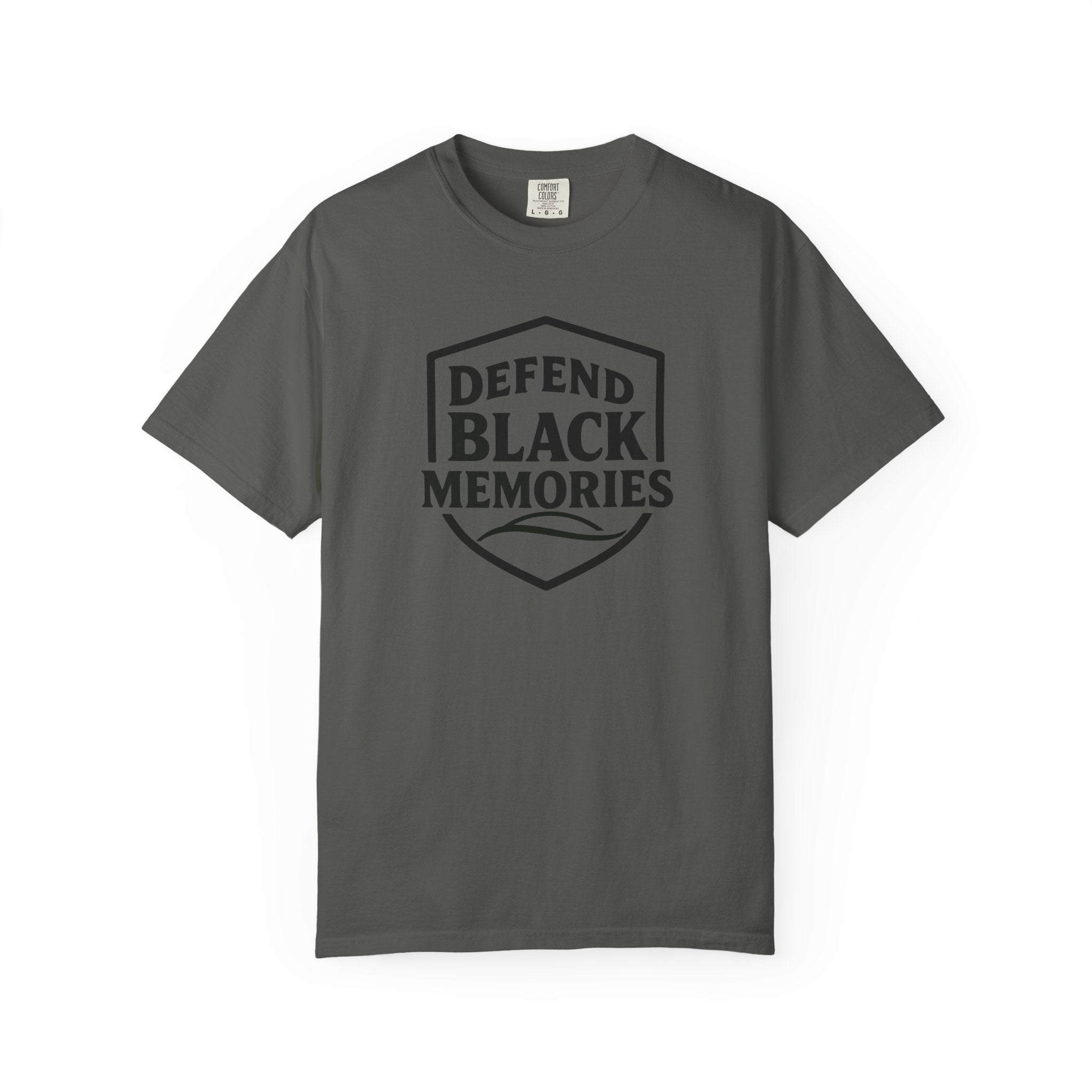 Defend Black Memories T-Shirt — Say What You Mean Without Saying A Word