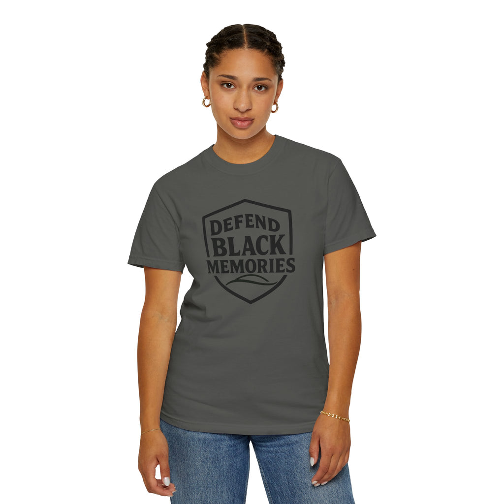 Defend Black Memories T-Shirt — Say What You Mean Without Saying A Word