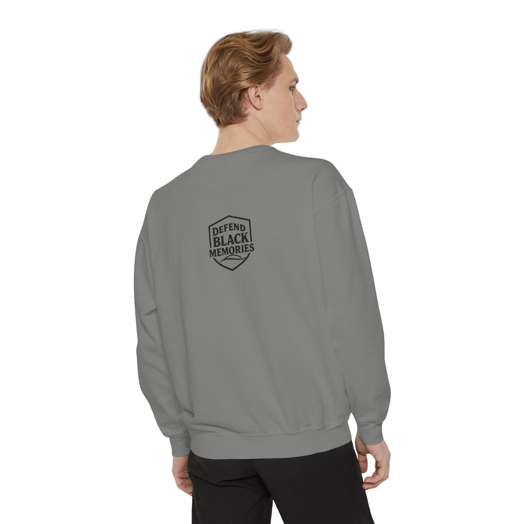 Defend Black Memory:Susie King Taylor: Unisex Garment-Dyed Sweatshirt