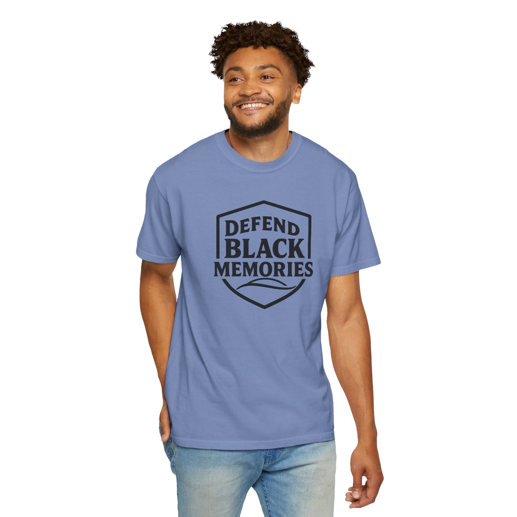 Defend Black Memories T-Shirt — Say What You Mean Without Saying A Word