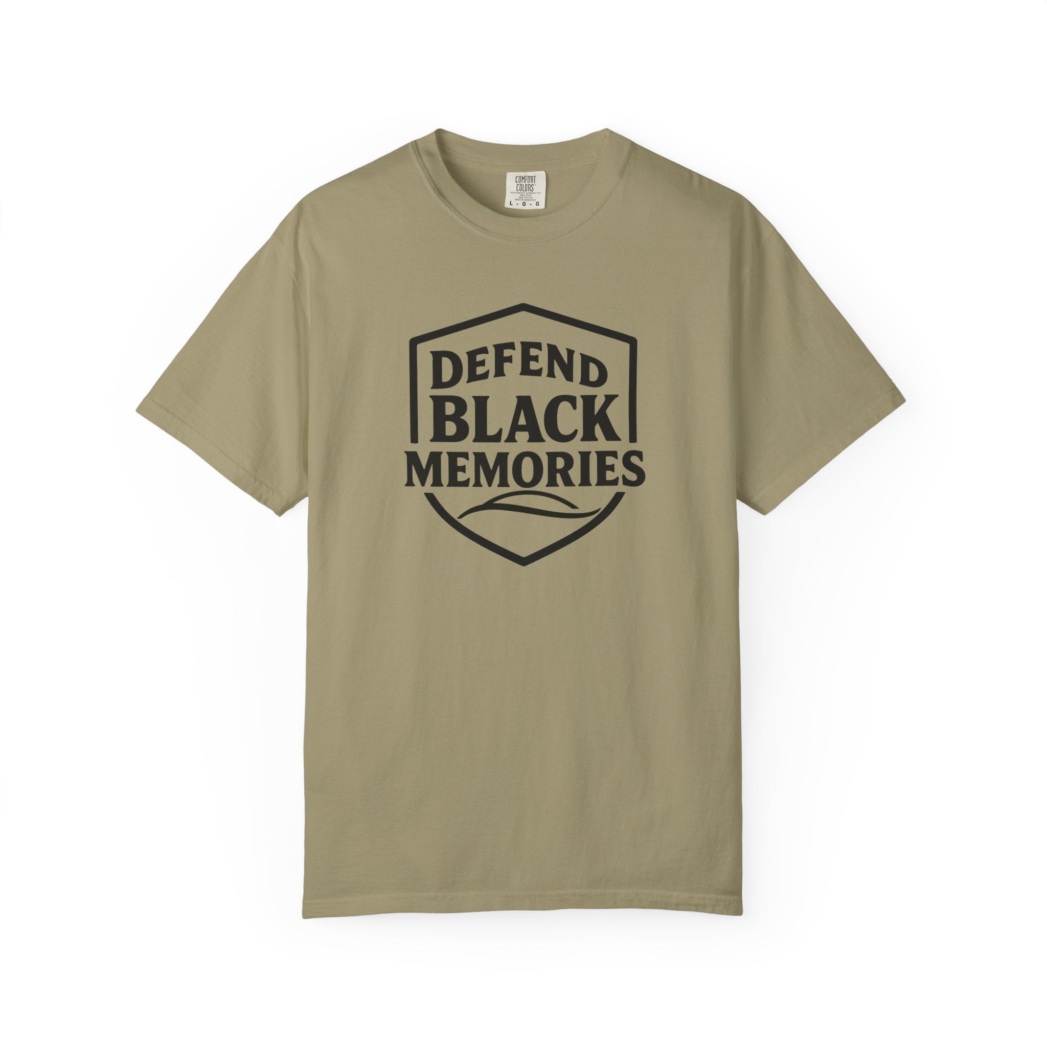 Defend Black Memories T-Shirt — Say What You Mean Without Saying A Word