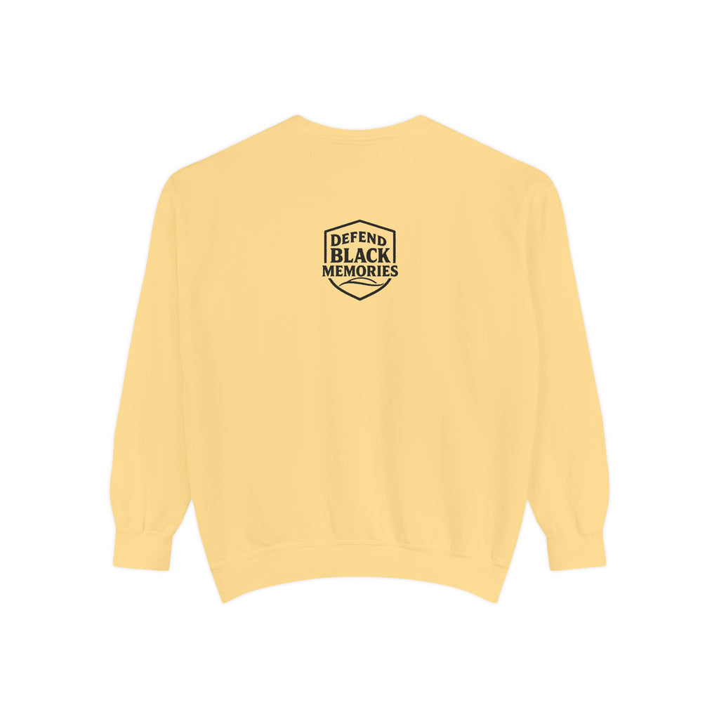 Defend Black Memory:Susie King Taylor: Unisex Garment-Dyed Sweatshirt