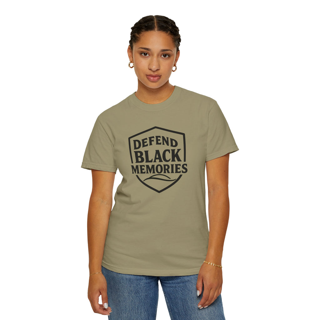 Defend Black Memories T-Shirt — Say What You Mean Without Saying A Word