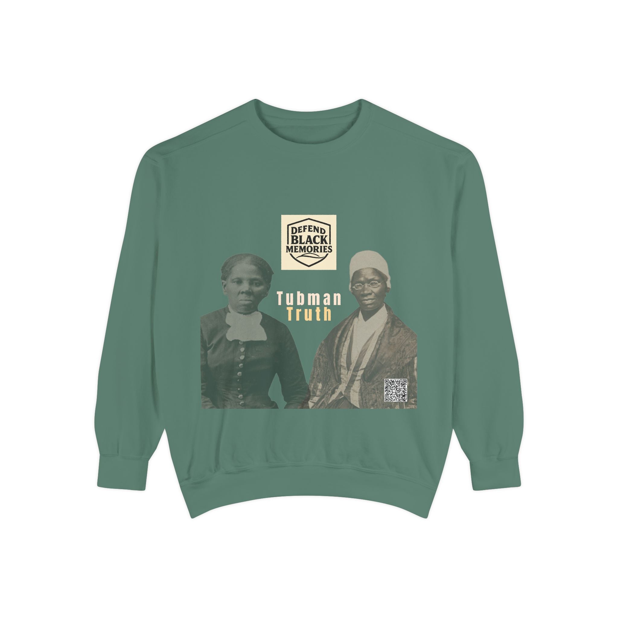 Defend Black Memories: Unisex, Tubman-Truth Garment-Dyed Sweatshirt