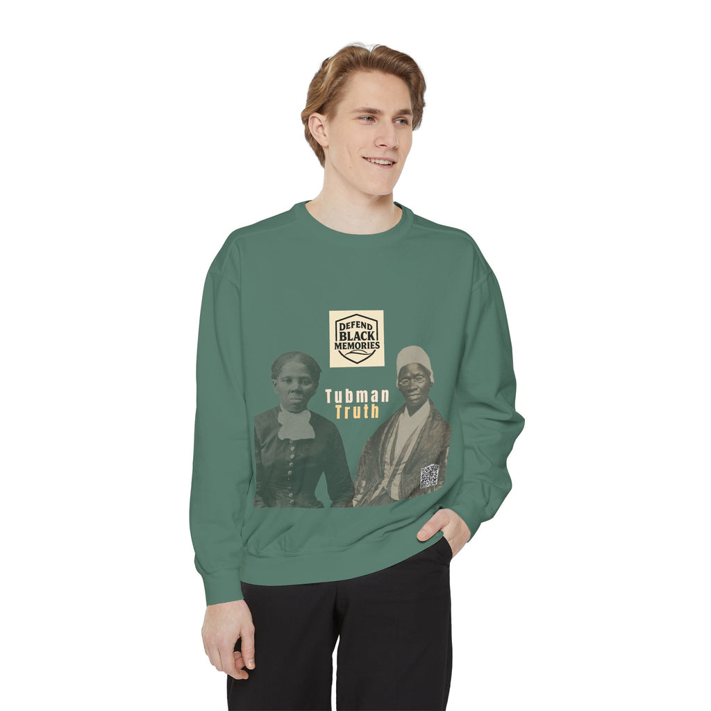 Defend Black Memories: Unisex, Tubman-Truth Garment-Dyed Sweatshirt
