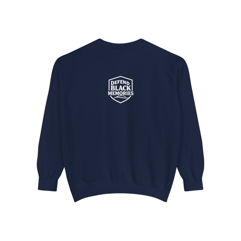 Defend Black Memories: Unisex, Tubman-Truth Garment-Dyed Sweatshirt