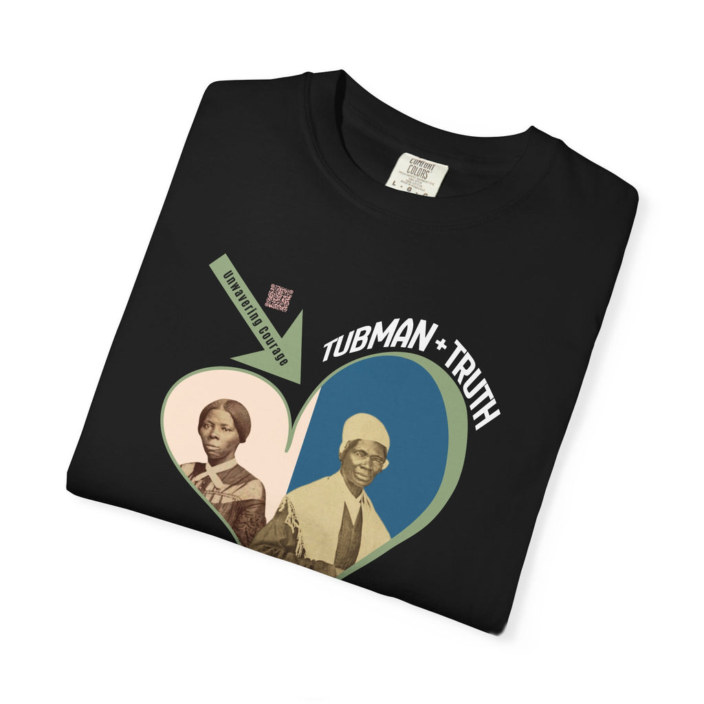 Harriet Tubman & Sojourner Truth, Heart Courage Inspirational Historical Women T‑Shirt