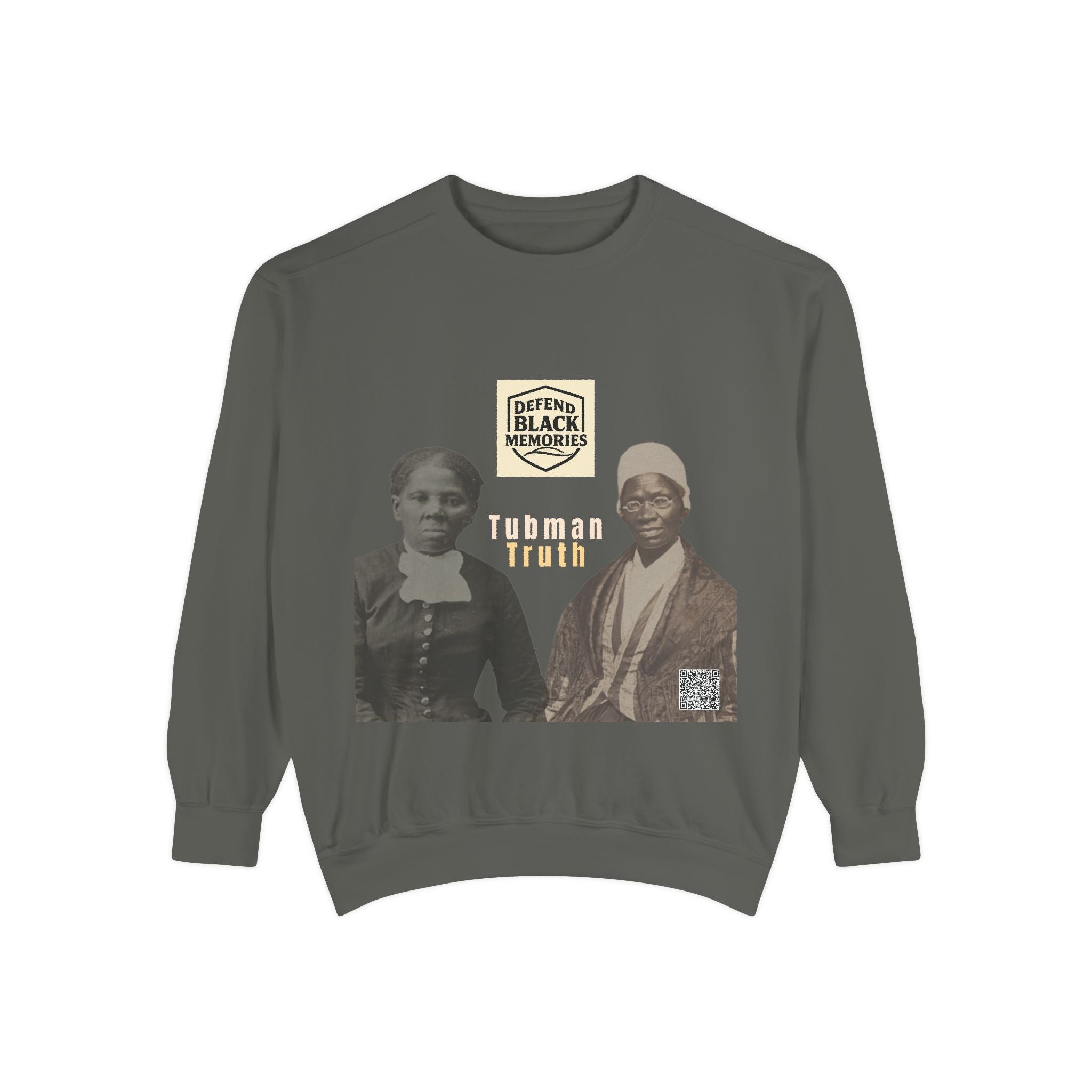 Defend Black Memories: Unisex, Tubman-Truth Garment-Dyed Sweatshirt