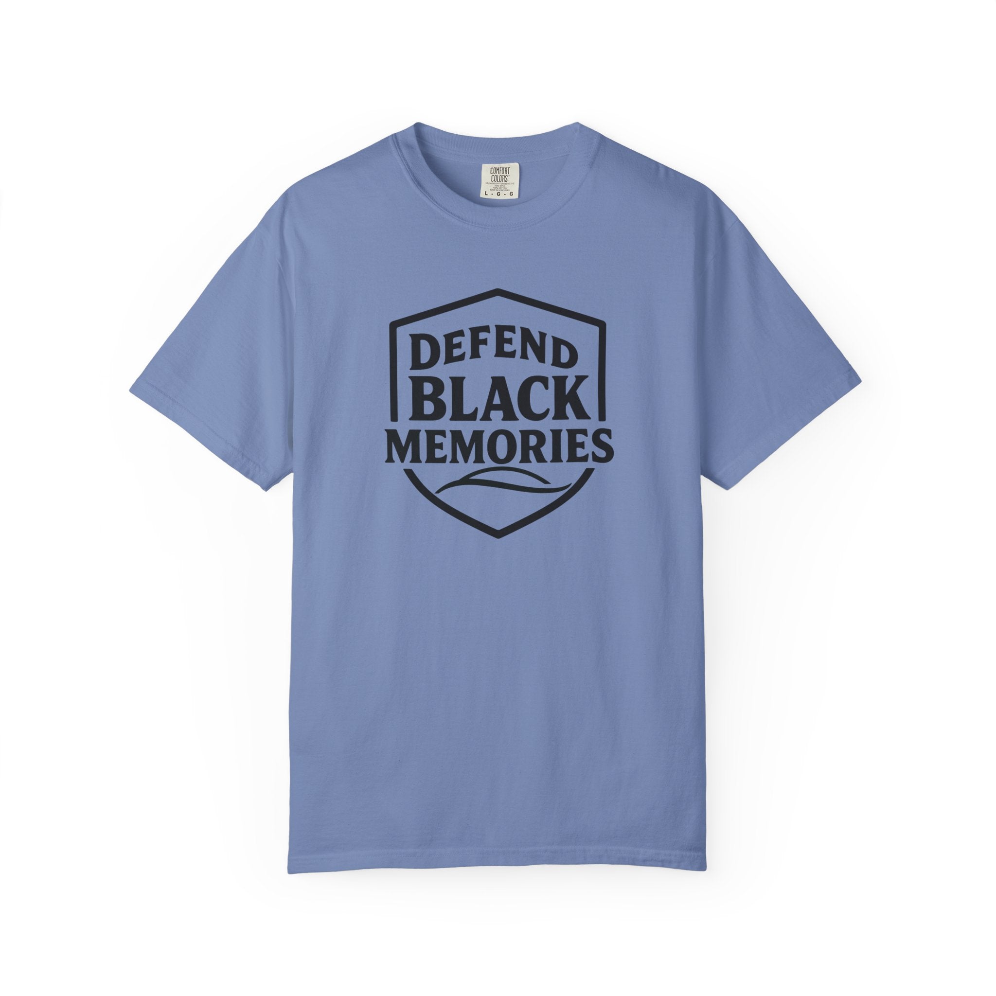 Defend Black Memories T-Shirt — Say What You Mean Without Saying A Word