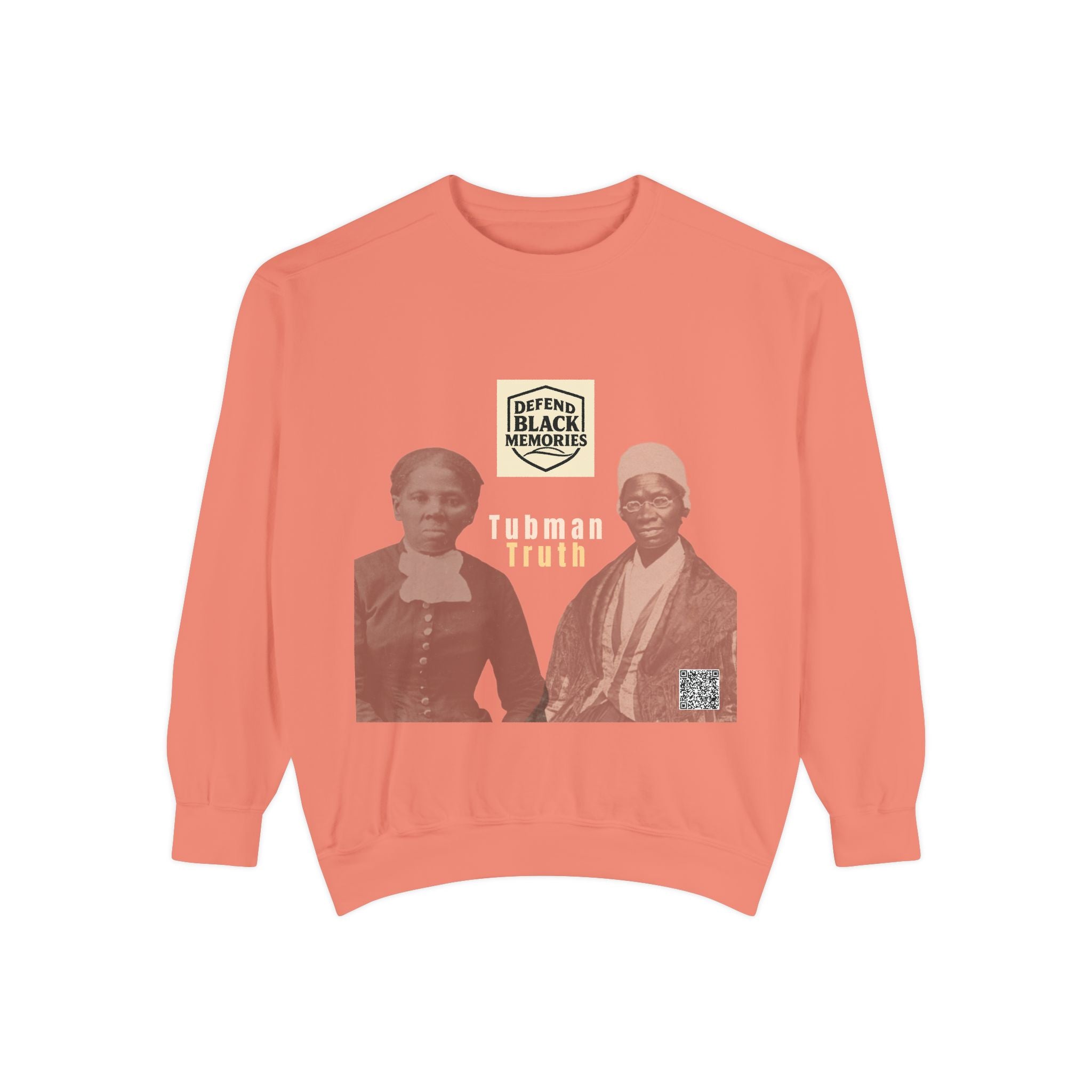 Defend Black Memories: Unisex, Tubman-Truth Garment-Dyed Sweatshirt