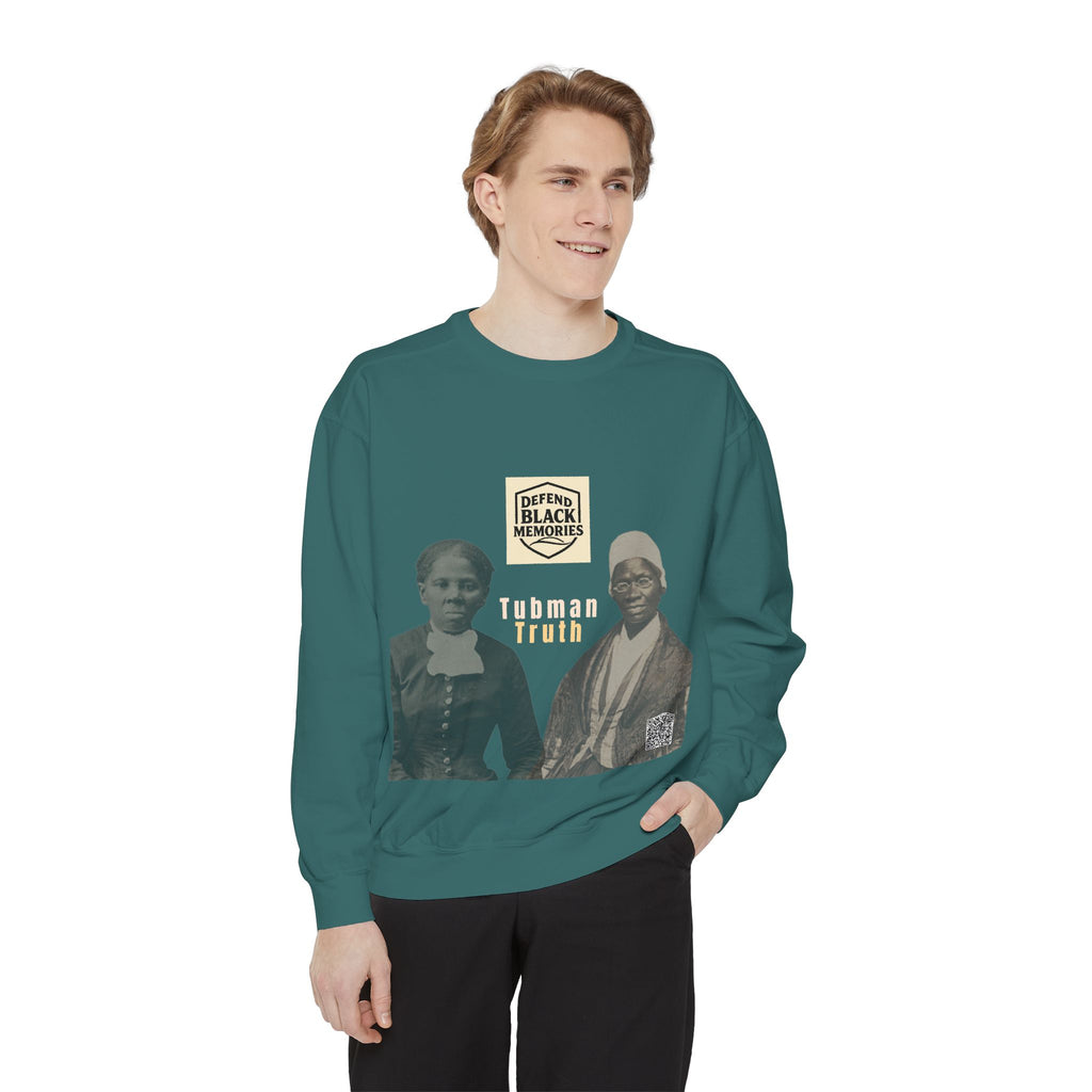 Defend Black Memories: Unisex, Tubman-Truth Garment-Dyed Sweatshirt