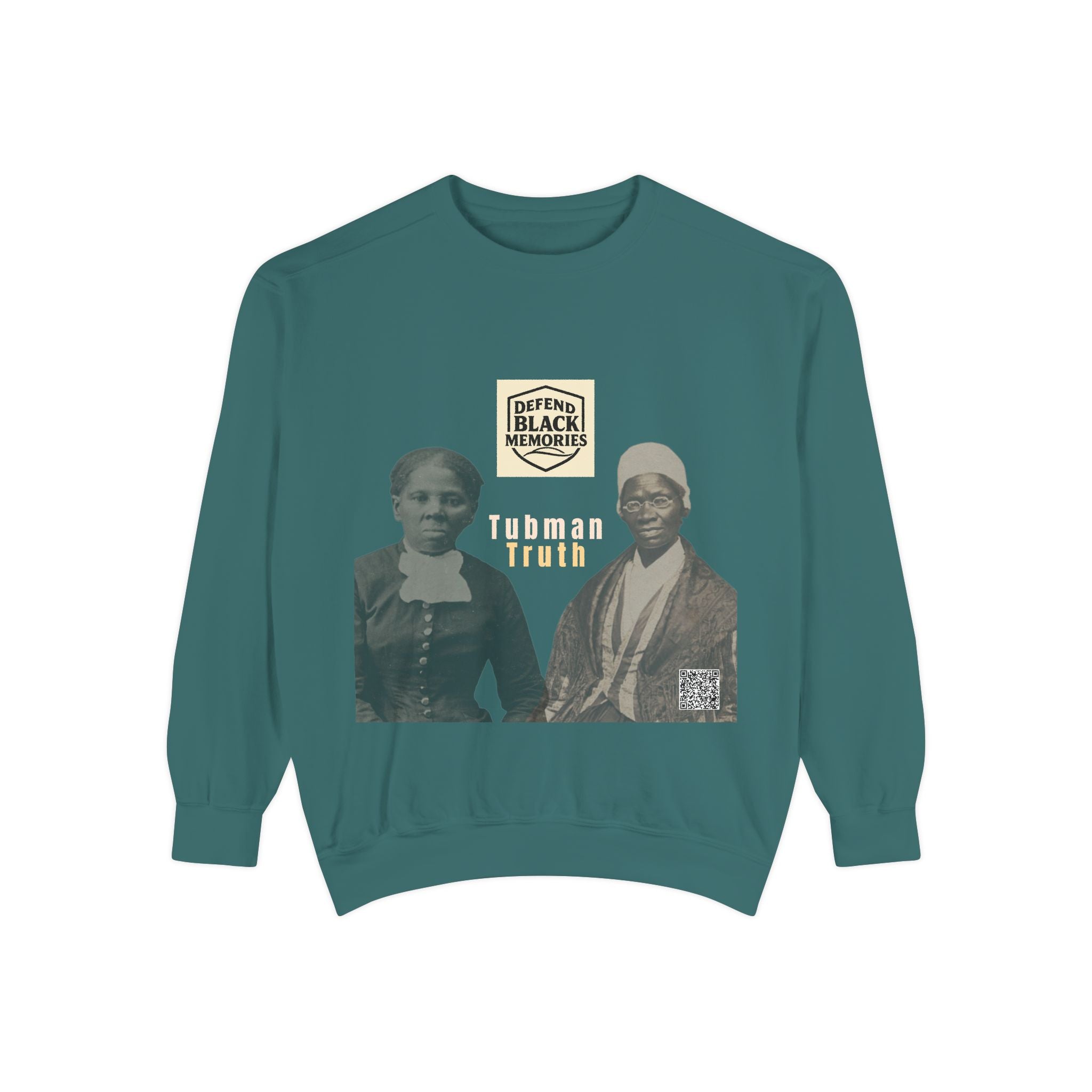 Defend Black Memories: Unisex, Tubman-Truth Garment-Dyed Sweatshirt
