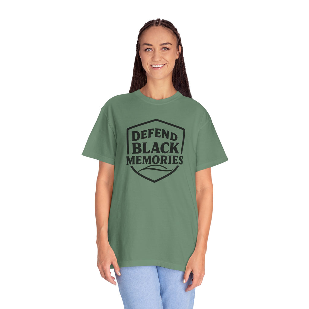 Defend Black Memories T-Shirt — Say What You Mean Without Saying A Word