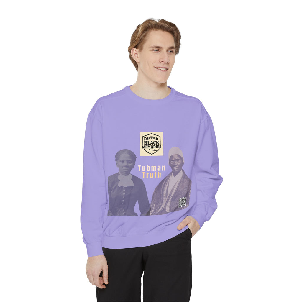 Defend Black Memories: Unisex, Tubman-Truth Garment-Dyed Sweatshirt