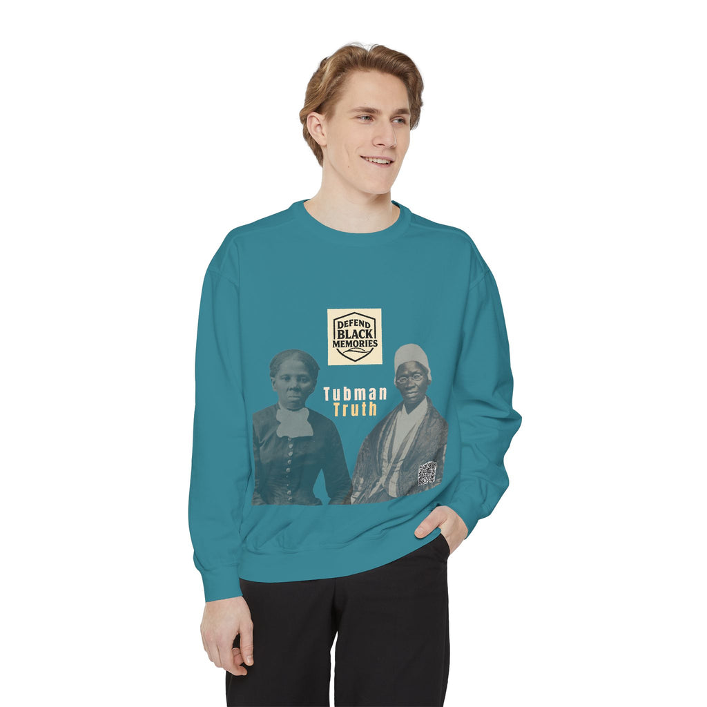 Defend Black Memories: Unisex, Tubman-Truth Garment-Dyed Sweatshirt