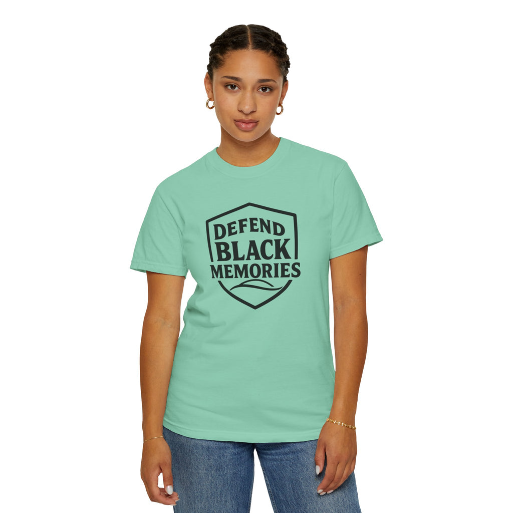 Defend Black Memories T-Shirt — Say What You Mean Without Saying A Word