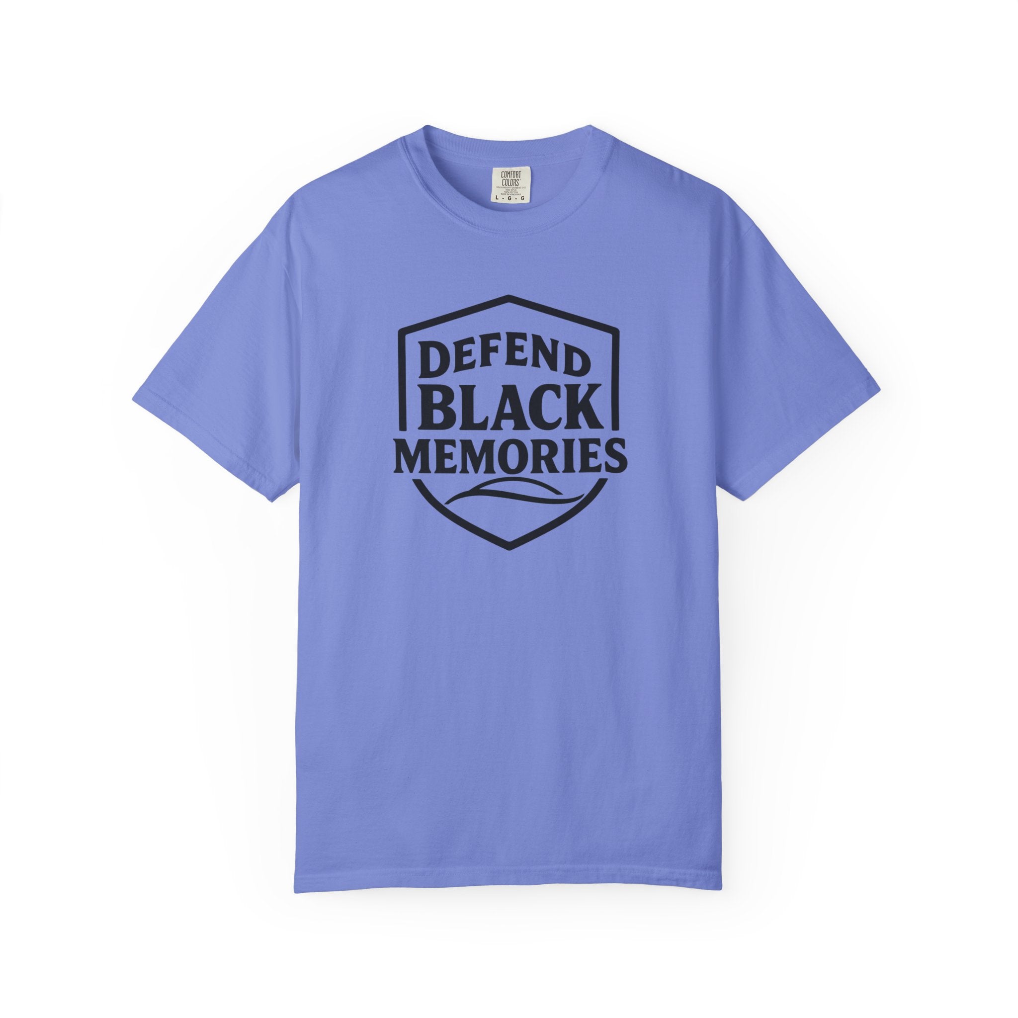 Defend Black Memories T-Shirt — Say What You Mean Without Saying A Word