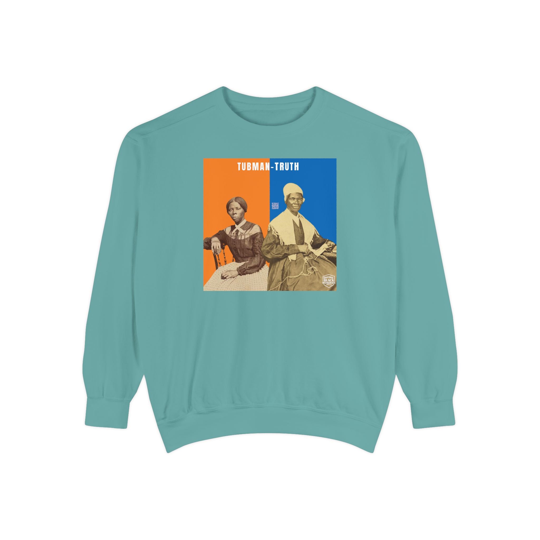 Tubman-Truth, Unisex, Garment-Dyed Sweatshirt (City Champs)
