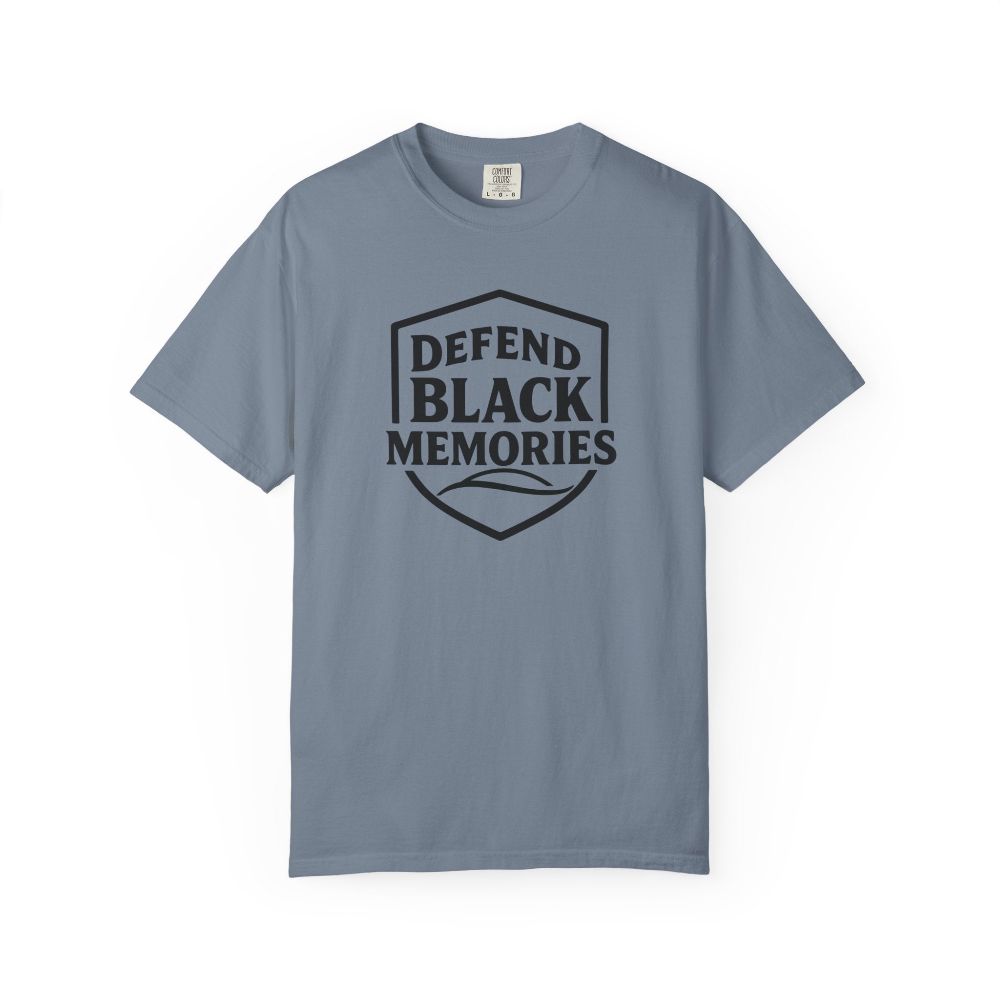 Defend Black Memories T-Shirt — Say What You Mean Without Saying A Word