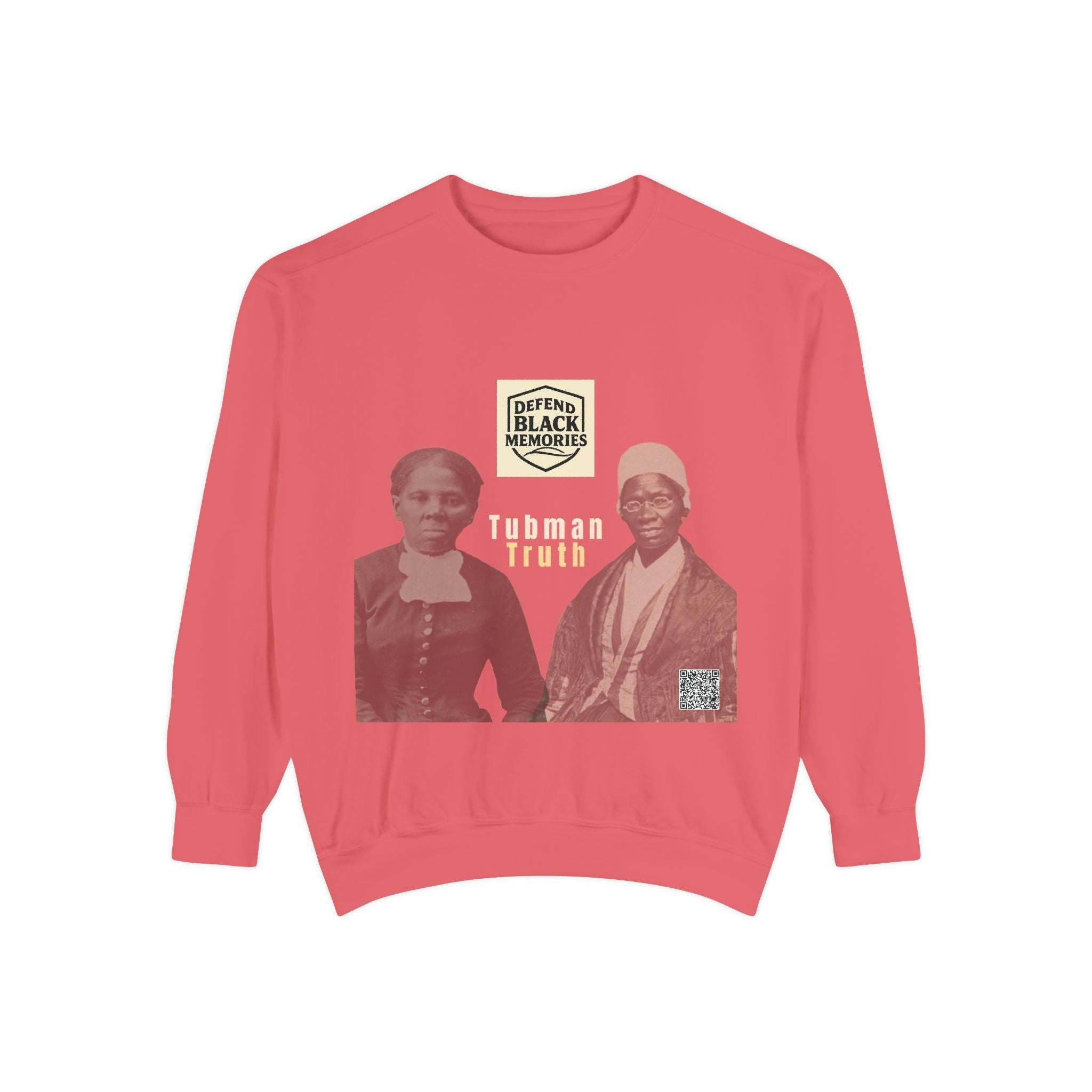 Defend Black Memories: Unisex, Tubman-Truth Garment-Dyed Sweatshirt