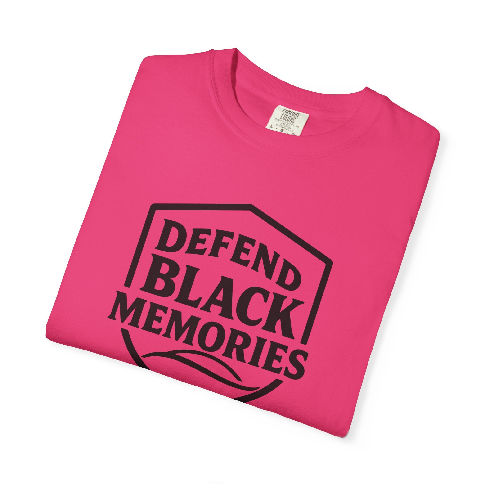 Defend Black Memories T-Shirt — Say What You Mean Without Saying A Word