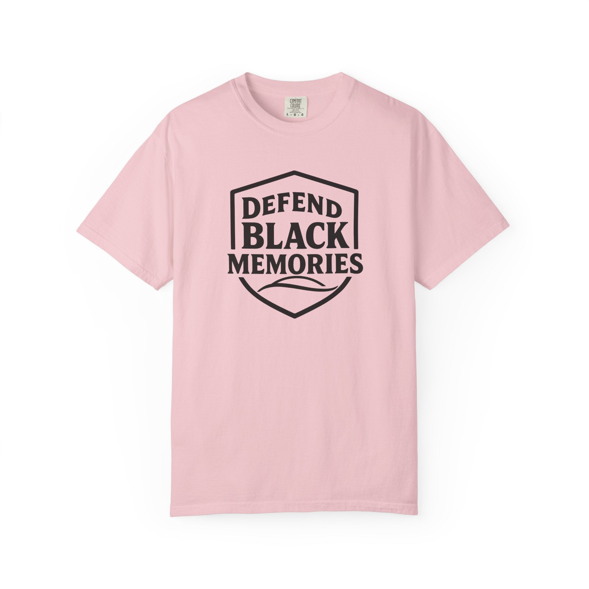 Defend Black Memories T-Shirt — Say What You Mean Without Saying A Word